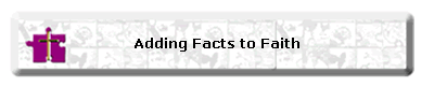 Adding Facts to Faith