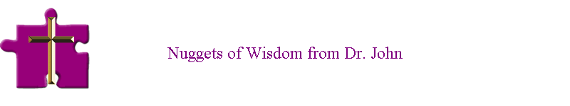 Nuggets of Wisdom from Dr. John